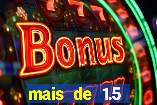 mais de 1.5 escanteios o que significa